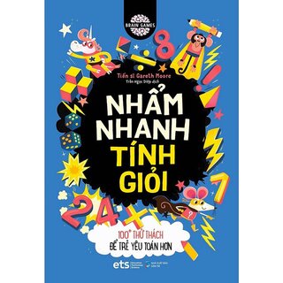 Nhẩm Nhanh Tính Giỏi - 100+ Thử Thách Để Trẻ Yêu Toán Hơn