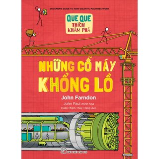 Que Que Thích Khám Phá - Những Cỗ Máy Khổng Lồ