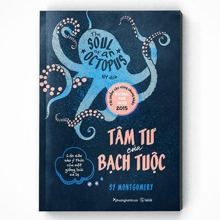 Tâm Tư Của Bạch Tuộc - Lặn Sâu Vào Ý Thức Của Một Giống Loài Xa Lạ