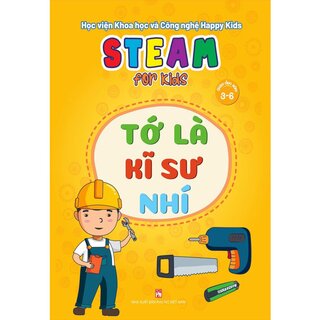 Steam For Kids: Tớ Là Kĩ Sư Nhí