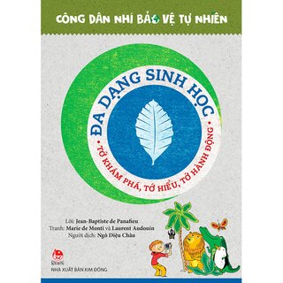 Công Dân Nhí Bảo Vệ Tự Nhiên - Đa Dạng Sinh Học - Tớ Khám Phá, Tớ Hiểu, Tớ Hành Động