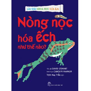 Lâu Đài Khoa Học Của Em - Nòng Nọc Hóa Ếch Như Thế Nào?