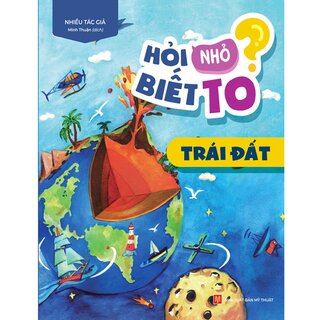 Hỏi Nhỏ Biết To - Trái Đất