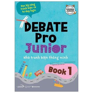 Debate Pro Junior: Nhà Tranh Biện Thông Minh Book1