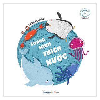 Từ Điển Muôn Loài - Chúng Mình Thích Nước