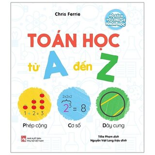 Bộ Sách Vỡ Lòng Về Khoa Học - ABCs Of Maths: Toán Học Từ A Đến Z