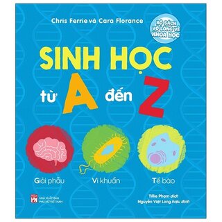 Bộ Sách Vỡ Lòng Về Khoa Học - ABCs Of Biology: Sinh Học Từ A Đến Z