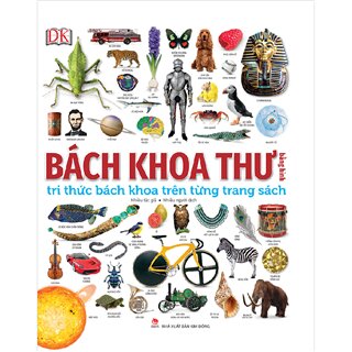 Bách Khoa Thư Bằng Hình - Tri Thức Bách Khoa Trên Từng Trang Sách