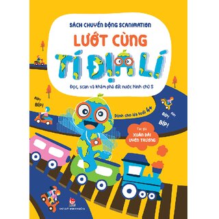 Sách Chuyển Động Scanimation - Lướt Cùng Tí Địa Lí