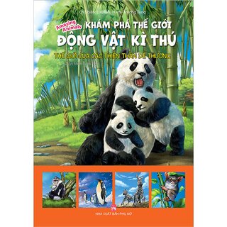 Khám Phá Thế Giới Động Vật Kì Thú: Thế Giới Của Các Thiên Thần Đáng Yêu