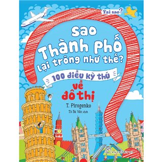 Sao Thành Phố Lại Trông Như Thế? - 100 Điều Kỳ Thú Về Đô Thị