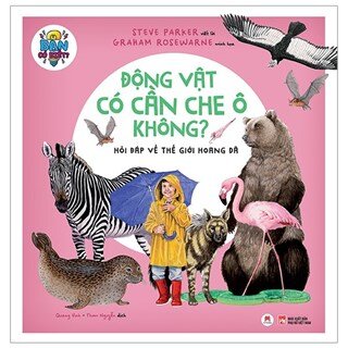 Động Vật Có Cần Che Ô Không? - Hỏi Đáp Về Thế Giới Hoang Dã