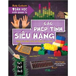 Toán Học Khắp Quanh Ta - Các Phép Tính Siêu Hạng