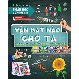 Toán Học Khắp Quanh Ta - Vận May Nào Cho Ta