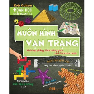 Toán Học Khắp Quanh Ta - Muôn Hình Vạn Trạng