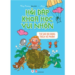 Hỏi đáp khoa học vui nhộn - Tại sao bọ hung thích vê phân?