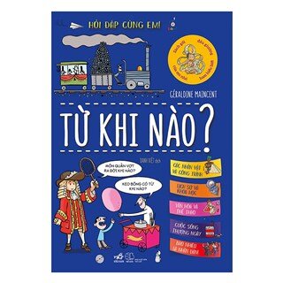 Hỏi Đáp Cùng Em! - Từ Khi Nào? (Bìa Cứng)