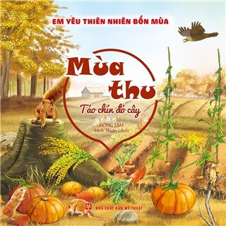 Em Yêu Thiên Nhiên Bốn Mùa - Mùa Thu: Táo Chín Đỏ Cây