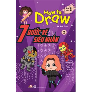 How To Draw - 7 Bước Vẽ Siêu Nhân - Tập 2