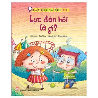 Bách Khoa Thư Nhí: Lực Đàn Hồi Là Gì?