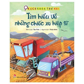 Bách Khoa Thư Nhí: Tìm Hiểu Về Những Chiếc Xe Hiệp Sĩ