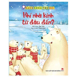 Bách Khoa Thư Nhí: Khí Nhà Kính Từ Đâu Đến?