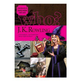 Who? Chuyện Kể Về Danh Nhân Thế Giới - J. K. Rowling (Tái Bản 2020)