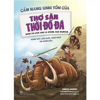 Cẩm Nang Sinh Tồn Của Thợ Săn Thời Đồ Đá