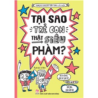 Tại Sao Trẻ Con Thật Siêu Phàm?