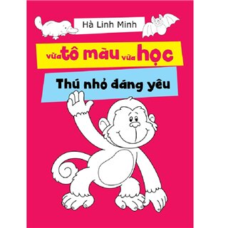 Vừa Tô Màu Vừa Học - Thú Nhỏ Đáng Yêu