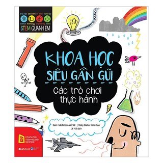 Stem Quanh Em – Khoa Học Siêu Gần Gũi