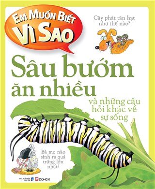 Em muốn biết vì sao 3 - Sâu bướm ăn nhiều...