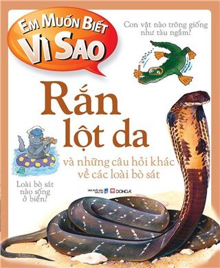 Em muốn biết vì sao 13 - Rắn lột da...