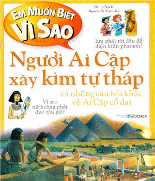 Em muốn biết vì sao 10 - Người Ai cập xây Kim Tự Tháp...