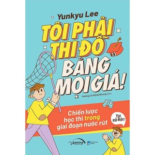 Tôi Phải Thi Đỗ Bằng Mọi Giá