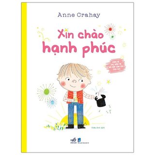 Cùng Bé Thư Giãn Và Bồi Đắp Cảm Xúc Tích Cực - Xin Chào Hạnh Phúc