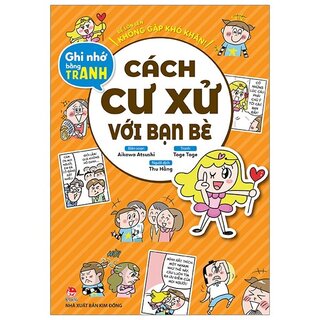 Để Lớn Lên Không Gặp Khó Khăn! Ghi Nhớ Bằng Tranh: Cách Cư Xử Với Bạn Bè