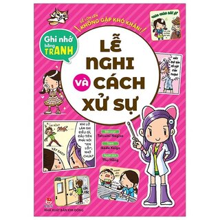 Để Lớn Lên Không Gặp Khó Khăn! Ghi Nhớ Bằng Tranh: Lễ Nghi Và Cách Xử Sự