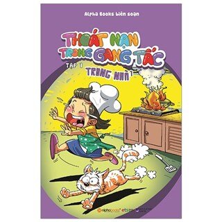 Thoát Nạn Trong Gang Tấc - Tập 1: Trong Nhà