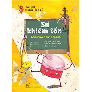 Sự Khiêm Tốn - Câu Chuyện Dàn Nhạc Nhí