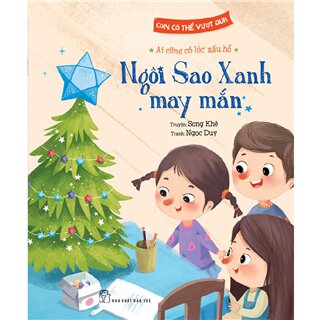 Con Có Thể Vượt Qua - Ai Cũng Có Lúc Bị Tổn Thương - Ngôi Sao Xanh May Mắn