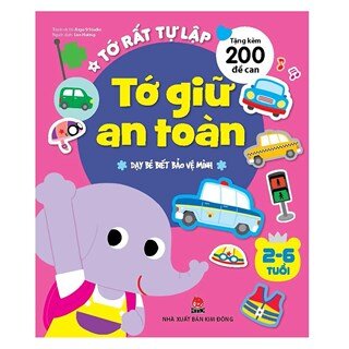 Tớ Rất Tự Lập: Tớ Giữ An Toàn - Dạy Bé Biết Bảo Vệ Mình