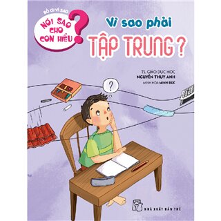 Nói Sao Cho Con Hiểu - Vì Sao Phải Tập Trung?