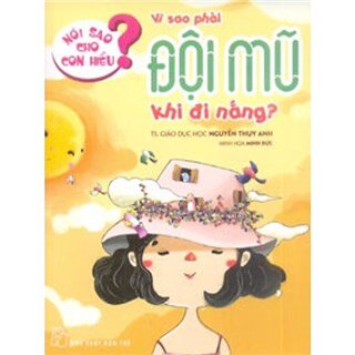 Nói Sao Cho Con Hiểu:  Vì Sao Phải Đội Mũ Khi Đi Nắng