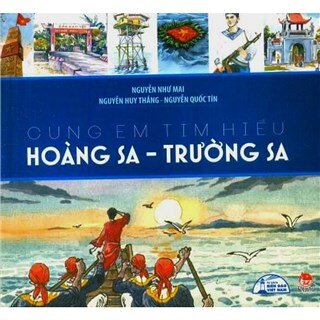 Cùng Em Tìm Hiểu Hoàng Sa - Trường Sa (Tái Bản 2014)