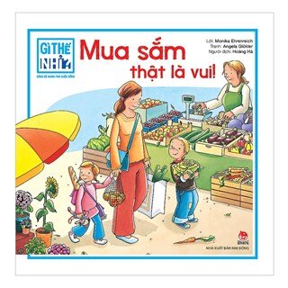 Gì Thế Nhỉ? Cùng Bé Khám Phá Cuộc Sống Mua Sắm Thật Là Vui!