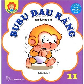 Bé Học Lễ Giáo - Bubu Tập 11: Bu Bu Đau Răng (Tái Bản)