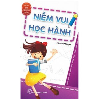 Cùng Bạn Trưởng Thành - Niềm Vui Học Hành