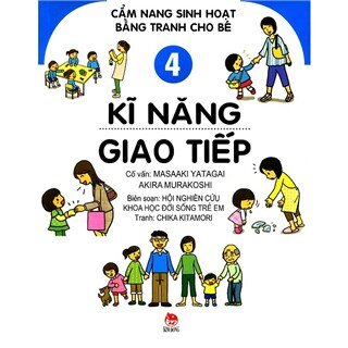 Cẩm Nang Sinh Hoạt Bằng Tranh Cho Bé (Tập 4) - Kĩ Năng Giao Tiếp