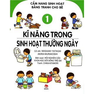 Cẩm Nang Sinh Hoạt Bằng Tranh Cho Bé (Tập 1) - Kĩ Năng Trong Sinh Hoạt Thường Ngày